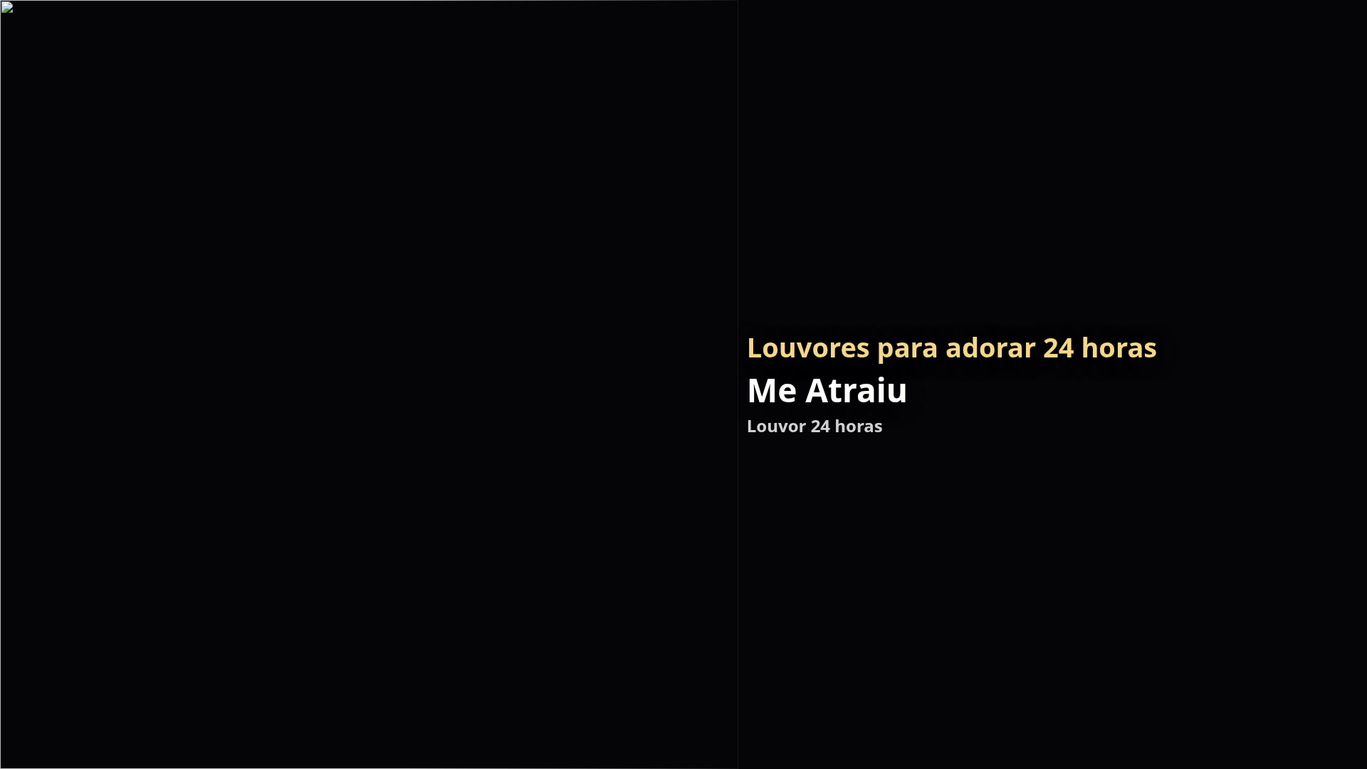 Louvores para adorar 24 horas | Me Atraiu